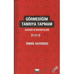 Görmediğim Tanrıya Tapmam - İsmail Kaygusuz - Su Yayınevi