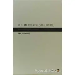 Tektanrıcılık ve Şiddetin Dili - Jan Assmann - Avesta Yayınları