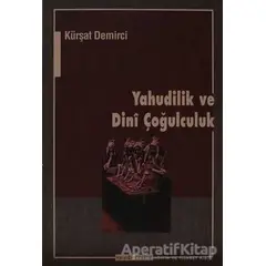 Yahudilik ve Dini Çoğulculuk - Kürşat Demirci - Ayışığı Kitapları