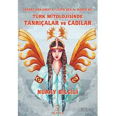 İnannadan Umaya Lilithden Al Karısına Türk Mitolojisinde Tanrıçalar ve Cadılar