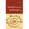 Yahudi Düşünürlerin Astroloji Algısı - Yasin Meral - Ankara Okulu Yayınları