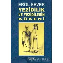 Yezidilik ve Yezidilerin Kökeni - Erol Sever - Berfin Yayınları