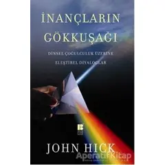 İnançların Gökkuşağı - John Hick - Bilge Kültür Sanat