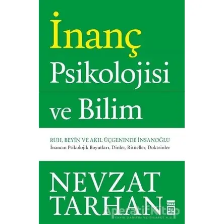 İnanç Psikolojisi ve Bilim - Nevzat Tarhan - Timaş Yayınları