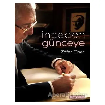 İnceden Günceye - Zafer Öner - Akıl Çelen Kitaplar