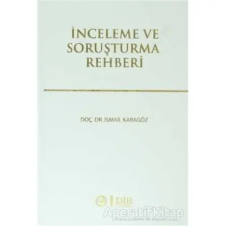 İnceleme ve Soruşturma Rehberi - İsmail Karagöz - Diyanet İşleri Başkanlığı