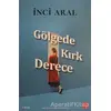 Gölgede Kırk Derece - İnci Aral - Kırmızı Kedi Yayınevi