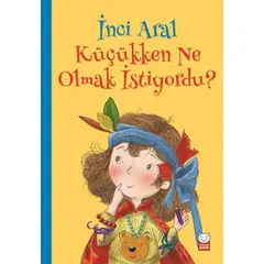 İnci Aral Küçükken Ne Olmak İstiyordu? - İnci Aral - Kırmızı Kedi Çocuk