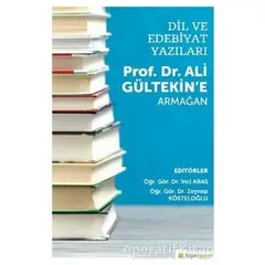 Dil ve Edebiyat Yazıları - Prof. Dr. Ali Gültekin’e Armağan