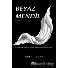 Beyaz Mendil - İnci Uluçay - Gece Kitaplığı