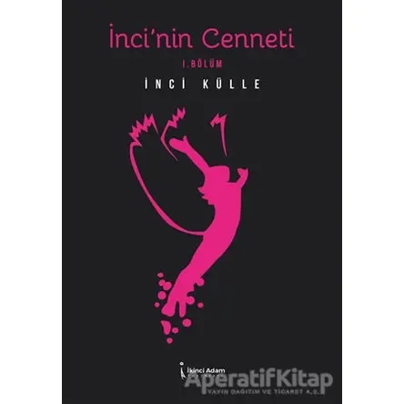 İnci’nin Cenneti - İnci Külle - İkinci Adam Yayınları