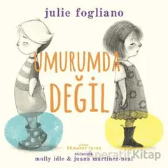 Umurumda Değil - Julie Fogliano - İndigo Çocuk