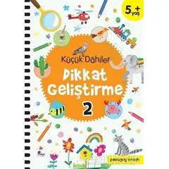 Küçük Dahiler Dikkat Geliştirme 2 (5+ Yaş) - Ayça G. Derin - İndigo Çocuk