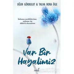 Var Bir Hayalimiz - Talha Bora Öge - İndigo Kitap