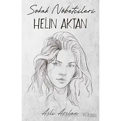 Sokak Nöbetçileri: Helin Aktan - Aslı Arslan - İndigo Kitap