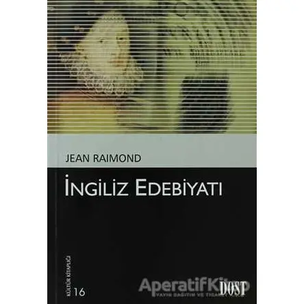 İngiliz Edebiyatı - Jean Raimond - Dost Kitabevi Yayınları