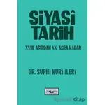 Siyasi Tarih - 18. Yüzyıldan 20. Asra Kadar - Suphi Nuri İleri - İyidüşün Yayınları