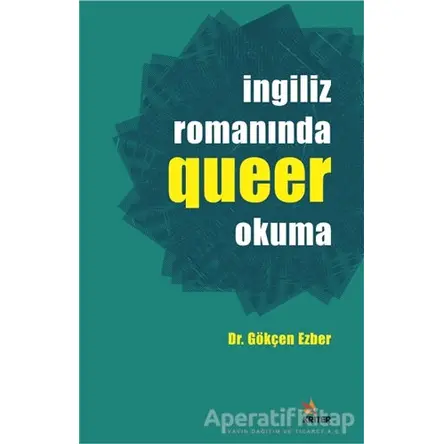 İngiliz Romanında Queer Okuma - Gökçen Ezber - Kriter Yayınları