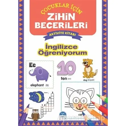 İngilizce Öğreniyorum - Çocuklar İçin Zihin Becerileri Aktivite Kitabı