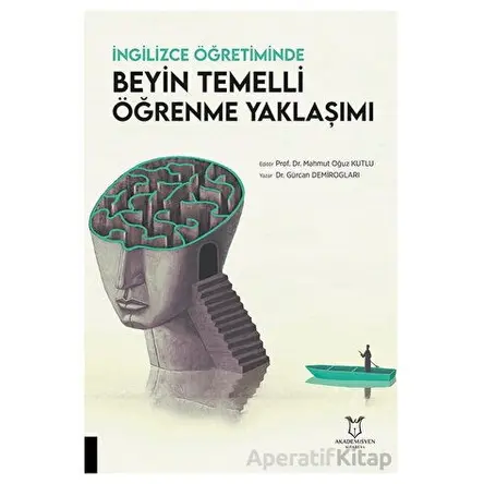 İngilizce Öğretiminde Beyin Temelli Öğrenme Yaklaşımı - Gürcan Demirogları - Akademisyen Kitabevi