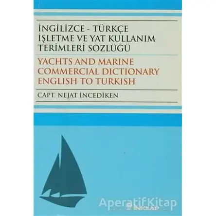 İngilizce - Türkçe İşletme ve Yat Kullanım Terimleri Sözlüğü - Nejat İncediken - İnkılap Kitabevi