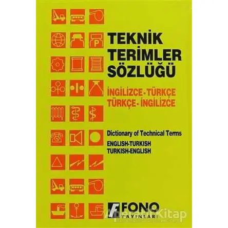 İngilizce / Türkçe - Türkçe / İngilizce Teknik Terimler Sözlüğü - Ali Bayram - Fono Yayınları