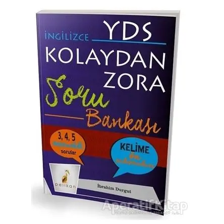 İngilizce YDS Kolaydan Zora Soru Bankası - İbrahim Durgut - Pelikan Tıp Teknik Yayıncılık