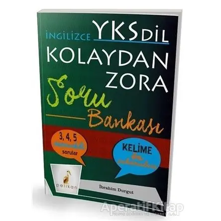 İngilizce YKS Kolaydan Zora Soru Bankası - İbrahim Durgut - Pelikan Tıp Teknik Yayıncılık