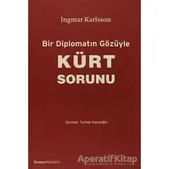 Bir Diplomatın Gözüyle Kürt Sorunu - Ingmar Karlsson - Homer Kitabevi