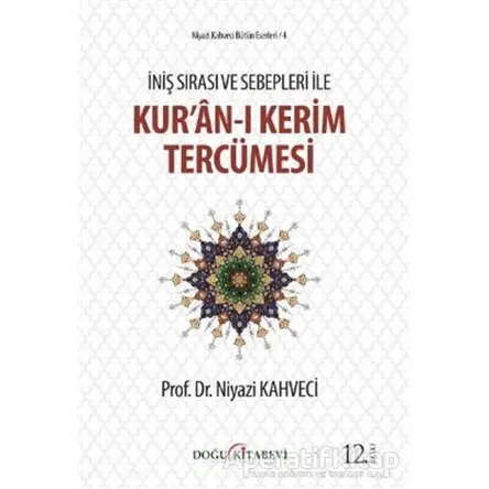 İniş Sırası ve Sebepleri ile Kur’an-ı Kerim Tercümesi - Niyazi Kahveci - Doğu Kitabevi