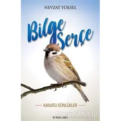 Bilge Serçe - Kanatlı Günlükler - Nevzat Yüksel - İnkılab Yayınları