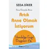 Artık Anne Olmak İstiyorum - Seda Diker - İnkılap Kitabevi