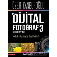Dijital Fotoğraf Akademisi 3 - Özer Kanburoğlu - İnkılap Kitabevi