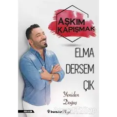 Elma Dersem Çık - Aşkım Kapışmak - İnkılap Kitabevi