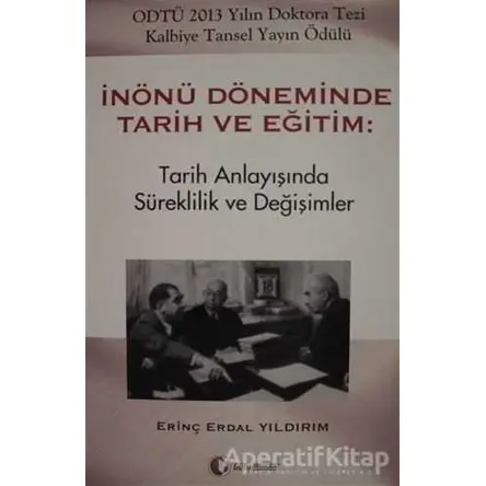 İnönü Döneminde Tarih ve Eğitim - Erinç Erdal Yıldırım - ODTÜ Geliştirme Vakfı Yayıncılık