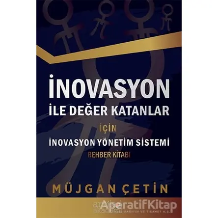 İnovasyon İle Değer Katanlar İçin İnovasyon Yönetim Sistemi Rehber Kitabı