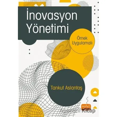 İnovasyon Yönetimi - Tankut Aslantaş - Nobel Bilimsel Eserler