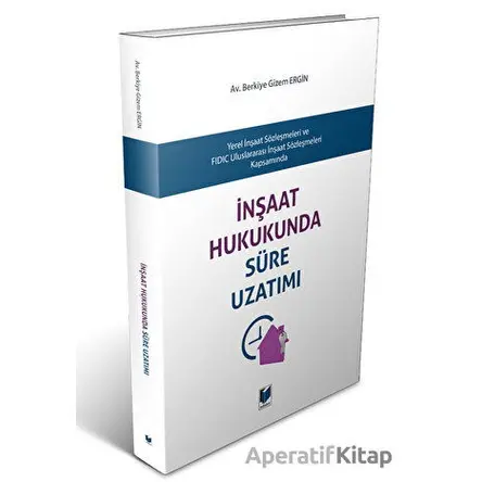 İnşaat Hukukunda Süre Uzatımı - Berkiye Gizem Ergin - Adalet Yayınevi