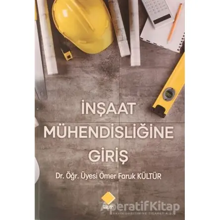 İnşaat Mühendisliğine Giriş - Ömer Faruk Kültür - Duvar Kitabevi