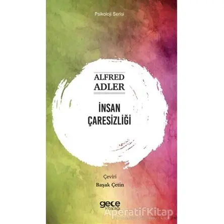 İnsan Çaresizliği - Alfred Adler - Gece Kitaplığı