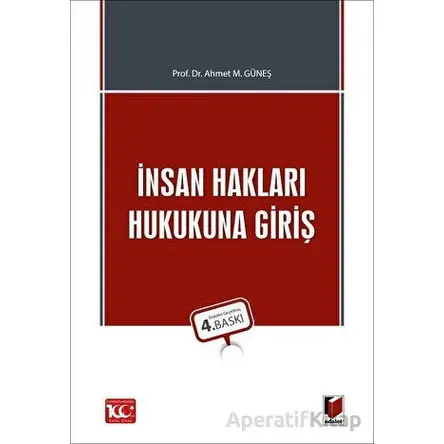 İnsan Hakları Hukukuna Giriş - Ahmet M. Güneş - Adalet Yayınevi