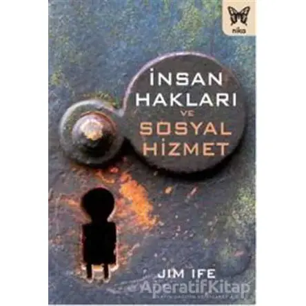 İnsan Hakları ve Sosyal Hizmet - Jim İfe - Nika Yayınevi