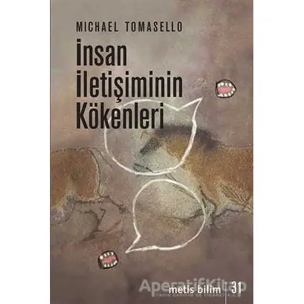 İnsan İletişiminin Kökenleri - Michael Tomasello - Metis Yayınları