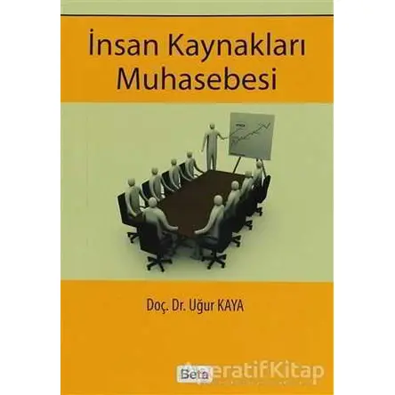 İnsan Kaynakları Muhasebesi - Uğur Kaya - Beta Yayınevi