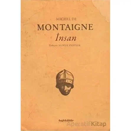 İnsan - Michel de Montaigne - Kafe Kültür Yayıncılık