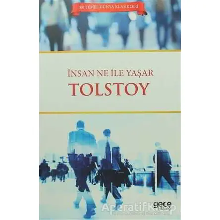 İnsan Ne İle Yaşar? - Lev Nikolayeviç Tolstoy - Gece Kitaplığı