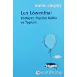 Edebiyat, Popüler Kültür ve Toplum - Leo Löwenthal - Metis Yayınları
