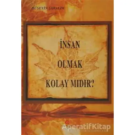 İnsan Olmak Kolay Mıdır? - Hüseyin Şaraldı - Can Yayınları (Ali Adil Atalay)