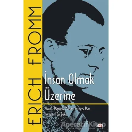 İnsan Olmak Üzerine - Erich Fromm - Say Yayınları