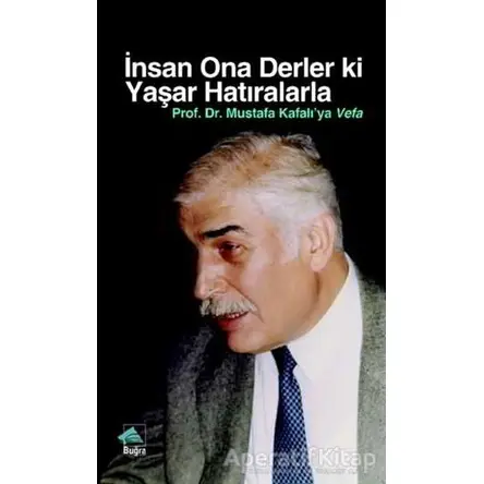 İnsan Ona Derler Ki Yaşar Hatıralarla - Kolektif - Buğra Yayınevi